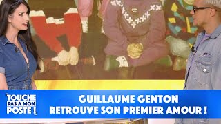 Guillaume Genton retrouve son premier amour !