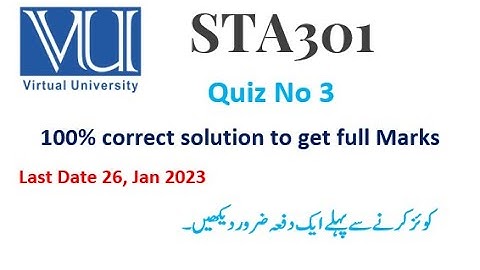 STA301 Quiz No 3 correct solution||Fall 2023| 26 Jan 2023