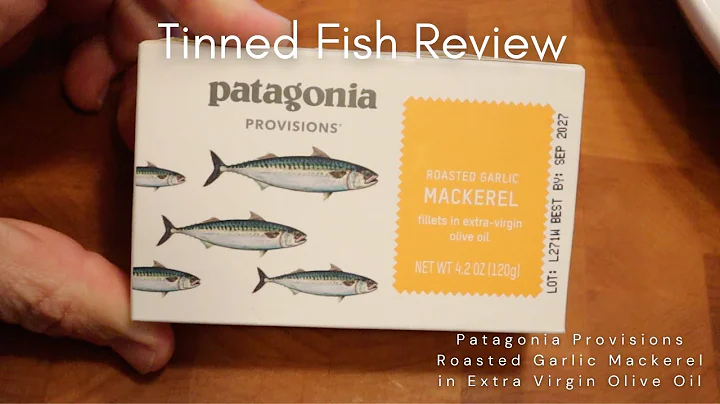 Tinned Fish Review -  Patagonia Provisions Roasted Garlic Mackerel in Extra Virgin Olive Oil