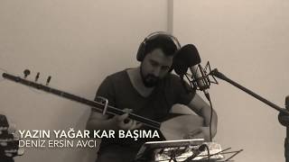 Felek ne derdin var ise- Deniz Ersin Avcı