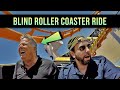 Blind Man Rides A Roller Coaster