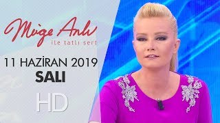 Müge Anlı ile Tatlı Sert 11 Haziran 2019 | Salı