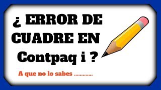 COMO SOLUCIONAR error de cuadre en CONTPAQ I 2019✅