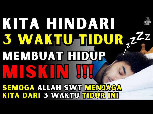 PENYEBAB HIDUP KITA SUSAH TERUS, inilah 3 Waktu Tidur Yang Ga di anjurkan Rasulullah SAW class=