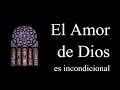 173 el amor de dios es incondicional