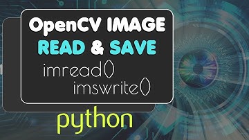 How to Image Read & Save in OpenCv Python | Function Read() Write()