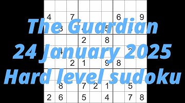 Sudoku solution – The Guardian 24 January 2025 Hard level