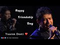 Yaaron dosti  kk  happy friendship day  2022