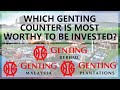 WHICH GENTING COUNTER IS MOST WORTHY TO BE INVESTED?