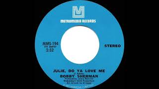 Watch Bobby Sherman Julie Do Ya Love Me video