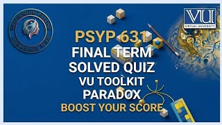 PSYP631 Final Term Quiz 2026 | VU Toolkit Paradox MCQs with Answers |@Delphinium-psyche 