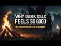 Why Dark Souls Feels SO GOOD (Even When It’s PAINFUL)