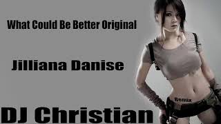 DJ Christian ft  Jilliana Danise What Could Be Better Original Mix