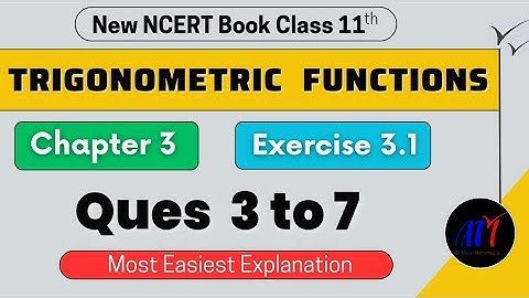 Chapter 3 Exercise 3.1 ( Ques 3 to 7 ) Trigonometric Functions Class 11 Maths | New NCERT Book