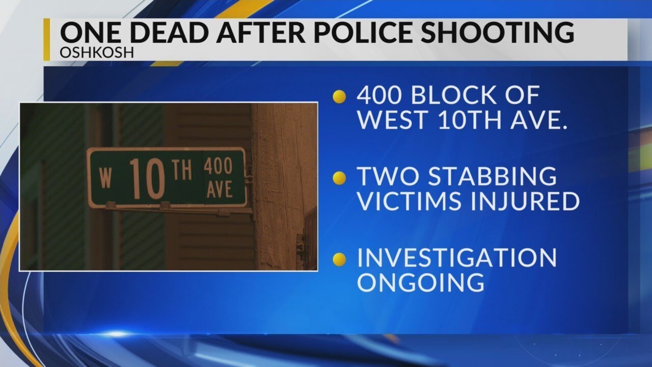 Wisconsin DOJ: One dead after officer-involved shooting during Oshkosh ...