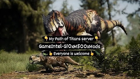 @PathofTitans my server is growing and everyone is welcome server name GameIntel-G10xM500xMods