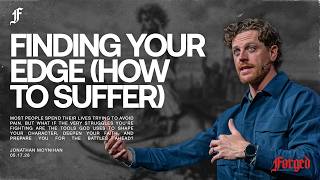 Forged | Finding Your Edge (How to Suffer) | Jonathan Moynihan