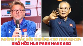 HLV Troussier không được bồi thường - HLV Park Hang Seo khó nắm Đội tuyển Việt Nam