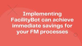 FacilityBot | Achieve Quick-Wins in Your Facilities Management