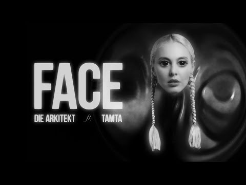 Die Arkitekt Ft. Tamta - Face