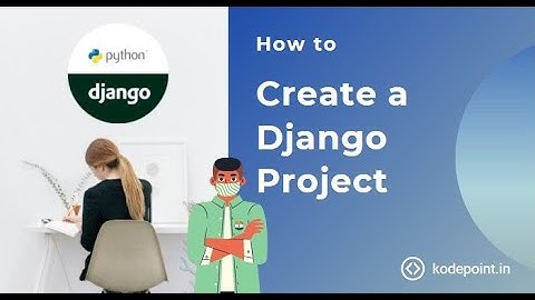 How to create a Django project | Django Project Setup (Part-2)