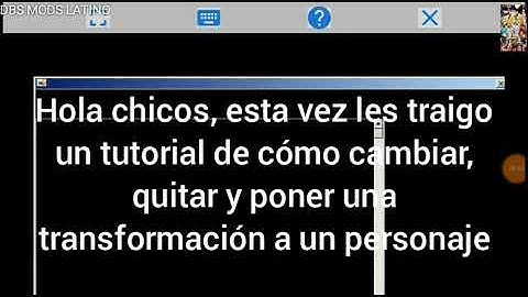 (TUTORIAL) Como cambiar, quitar y poner transformaciónes a un parche en android DBZ TTT.