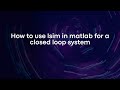 How to use lsim in matlab for a closed loop system