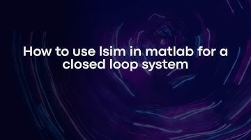 How to use lsim in matlab for a closed loop system