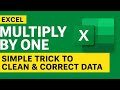 Excel Multiply by One | Simple Trick to Clean & Correct Data