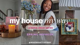 My House, My Way Ep 9 - Townhouse Decor | Spring Home Refresh | Kitchen + Living Room Updates