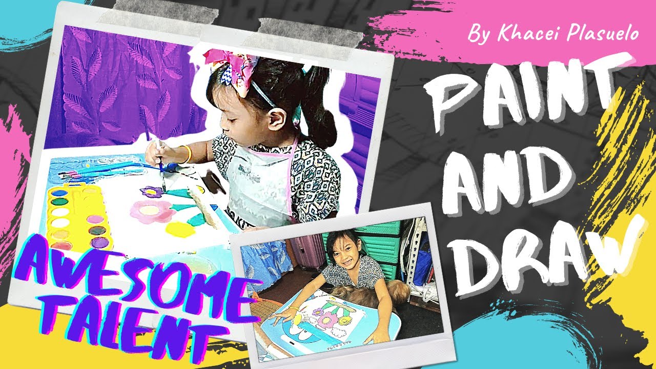 Paint And Draw Kids Talent Future Artist By Khacei Plasuelo YouTube Maxresdefault