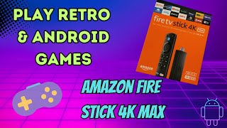 Play Retro & Android Games on Amazon FireStick 4k Max