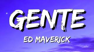 Ed Maverick :- Gente (Letra) ♫