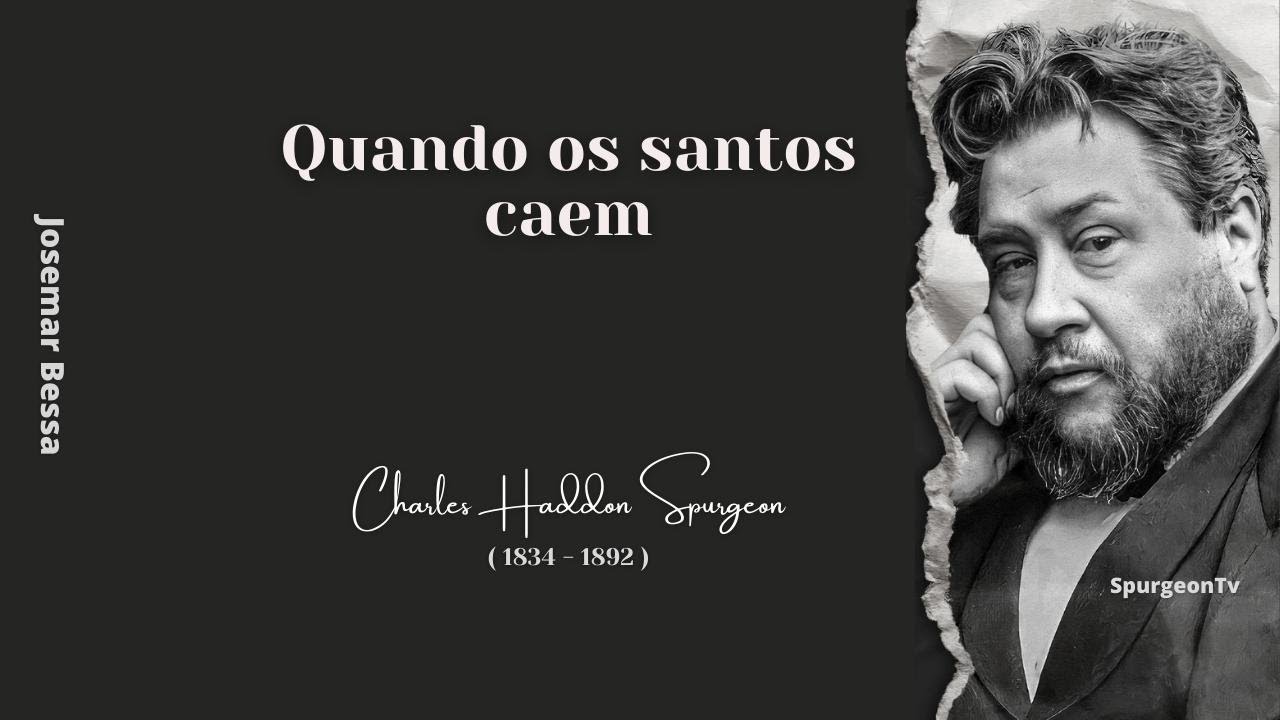 Quando os santos caem  | C. H. Spurgeon ( 1834 - 1892 )
