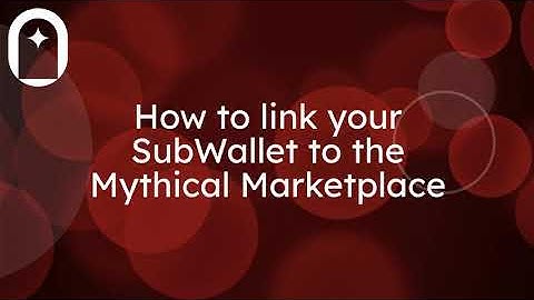 How to link your SubWallet account to the Mythical Marketplace