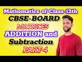 Matrix  Addition &amp; Subtraction of matrices  class  12th Ex 3 2  part 4