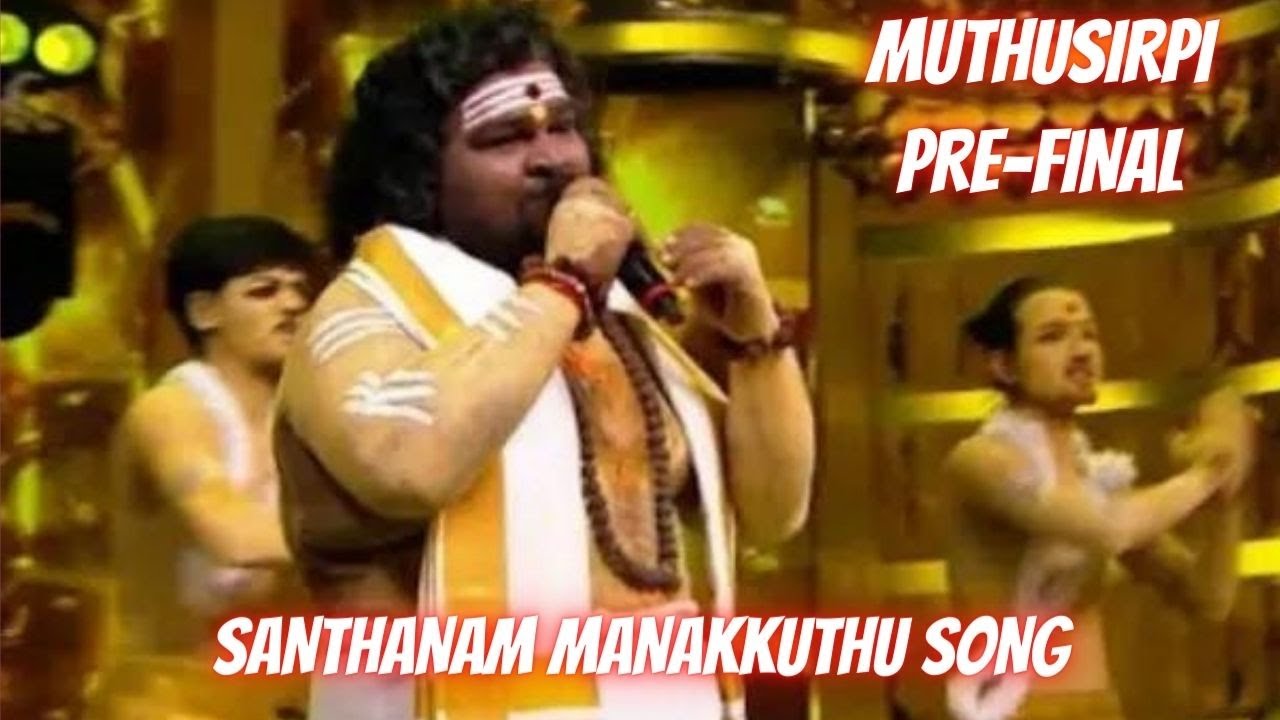 MuthuSirpi Shanthanam manakuthu song 18921 supersinger 8