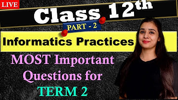 MOST IMPORTANT QUESTIONs🔥| GUESS PAPER FOR TERM 2  |CBSE Class 12th Informatics Practices | PART - 2