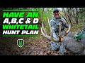 HAVE AN A, B, C &amp; D WHITETAIL BOWHUNTING PLAN