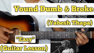 Young Dumb & Broke - Yabesh Thapa (Cover) | Guitar Lesson | Easy Chords | (Khalid)