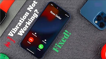 Vibration Not Working on iPhone! Here’s The Real Fix- iOS 15