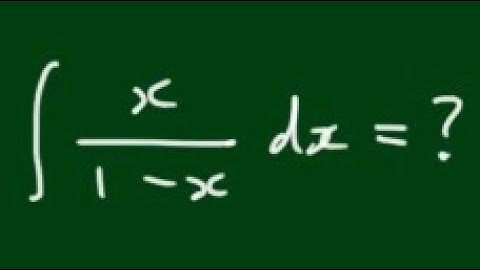 Integral of ∫ x/(1-x) dx - 2 methods
