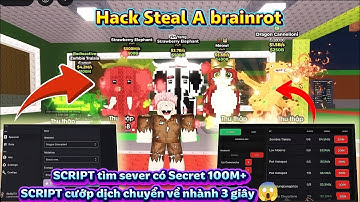 Cách hack Steal A brainrot Script tìm secret 100M cướp dịch chuyển về nhà siêu hot !!