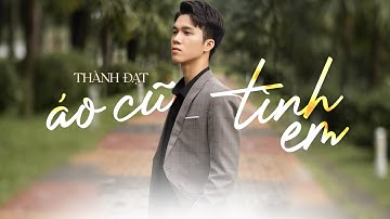 ÁO CŨ TÌNH EM (MV LYRIC) - THÀNH ĐẠT COVER || Giống như em cũng chỉ là tình cũ mà thôi...