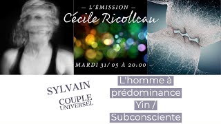 L'ÉMISSION : Couple Universel ; L'homme à prédominance Yin - Invité : Sylvain