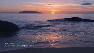 Umut Torun - Let Me Be Your Lover (Deepsan Remix)