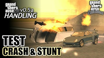 TEST STUNT & CRASH PHYSICS WITH NEW GTA IV HANDLING v0.5a | MOD FOR GTA SAN ANDREAS