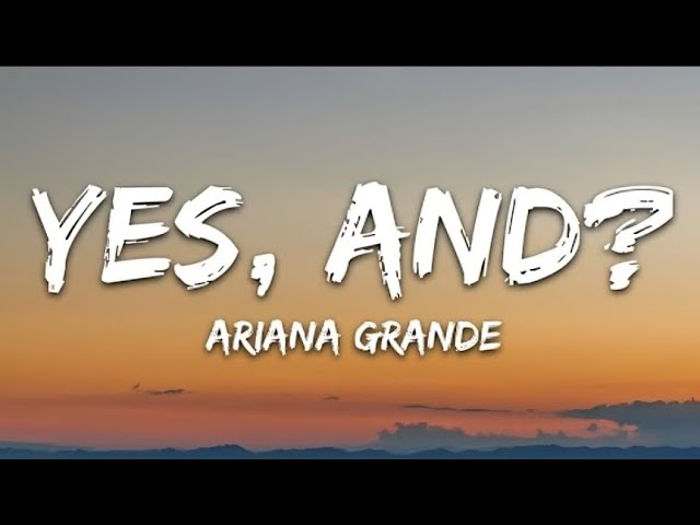 ARIANA GRANDE - YES, AND? (LYRICS) class=