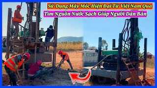 Đông Paulo || Sủ Dụng Máy Móc Hiện Đại Từ Việt Nam Qua - Tìm Nguồn Nước Sạch Giúp Người Dân Bản