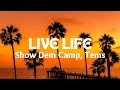 Live Life - Show Dem Camp, Tems (Lyrics)